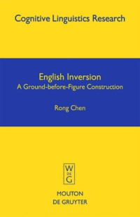 Rong Chen — English Inversion: A Ground-before-Figure Construction