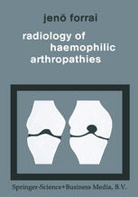 Jenő Forrai M.D. (auth.) — Radiology of Haemophilic Arthropathies