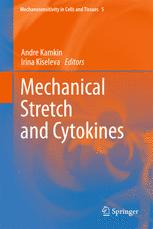 Andrey S. Simbirtsev, Ivan G. Kozlov (auth.), Andre Kamkin, Irina Kiseleva (eds.) — Mechanical Stretch and Cytokines