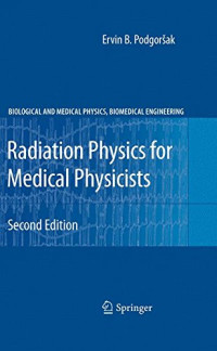 Ervin B. Podgorsak — Radiation Physics for Medical Physicists