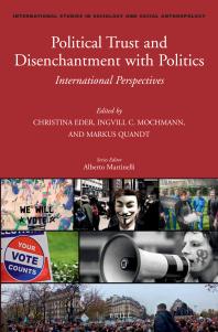 Christina Eder; Ingvill C. Mochmann; Markus Quandt — Political Trust and Disenchantment with Politics : International Perspectives