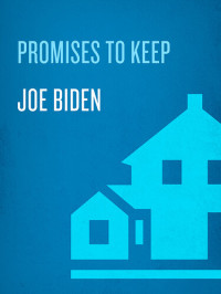 Joe Biden — Promises to Keep: On Life and Politics