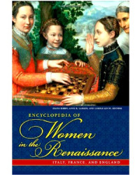 Anne R. Larsen, Diana Robin, Carole Levin (редакторы) — Encyclopedia of Women in the Renaissance Italy, France, and England