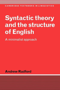 Andrew Radford — Syntactic Theory and the Structure of English: A Minimalist Approach