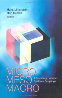 Hans Liljenström, Uno Svedin — Micro, meso, macro: addressing complex systems couplings