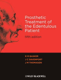 Basker, R. M.;Davenport, John Chester;Thomason, J. M — Prosthetic treatment of the edentulous patient