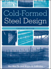 Wei?Wen Yu, Roger A. LaBoube(auth.) — Cold-Formed Steel Design, Fourth Edition