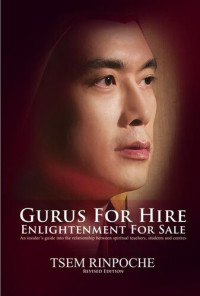 Tsem Tulku Rinpoche — Gurus for Hire, Enlightenment for Sale
