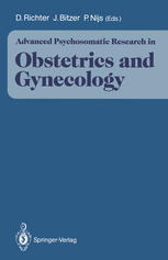 G. Bos-Branolte, Y. M. Rijshouwer, E. M. Zielstra, H. J. Duivenvoorden (auth.), Prof. Dr. Dietmar Richter, Dr. Johannes Bitzer, Prof. Dr. Piet Nijs (eds.) — Advanced Psychosomatic Research in Obstetrics and Gynecology