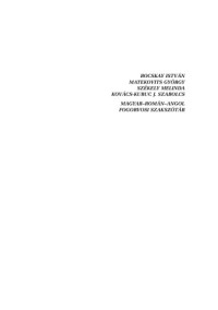 Bocskay István, Matekovits György, Székely Melinda — Fogorvosi szakszótár: magyar - román - angol Dictionar trilingv de stomatologie: magyar - român - englez Three language dentristry dictionary: Hungarian - Romanian - English