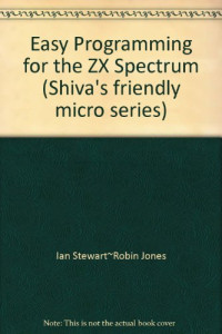 Stewart, Ian; Jones, Robin — Easy Programming for the Z. X. Spectrum