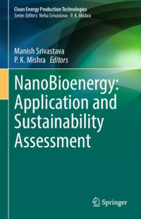 Manish Srivastava, P. K. Mishra, (eds.) — NanoBioenergy: Application and Sustainability Assessment