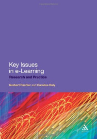 Norbert Pachler, Caroline Daly — Key Issues in e-Learning: Research and Practice