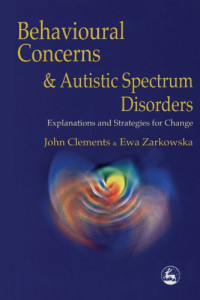 John Clements, Ewa Zarkowska — Behavioural Concerns and Autistic Spectrum Disorders