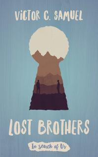 Victor C. Samuel — Lost Brothers : In Search of Us