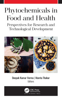 Mamta Thakur, Deepak Kumar Verma — Phytochemicals in Food and Health: Perspectives for Research and Technological Development