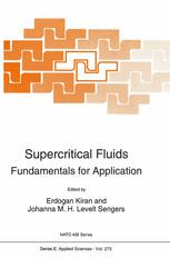 Johanna M. H. Levelt Sengers (auth.), Erdogan Kiran, Johanna M. H. Levelt Sengers (eds.) — Supercritical Fluids: Fundamentals for Application
