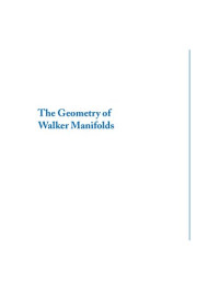 Miguel Brozos-Vázquez, Eduardo García-Río, Peter Gilkey, Stana Nikˇcevi´c, Ramón Vázques-Lorenzo — The geometry of Walker manifolds