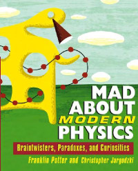 F. Potter, C. Jargodzki — Mad About Modern Physics