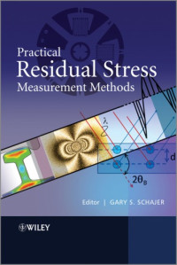 Schajer, Gary S — Practical residual stress measurement methods