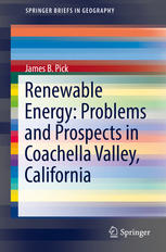 James B. Pick (auth.) — Renewable Energy: Problems and Prospects in Coachella Valley, California