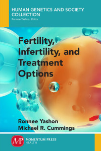 Ronee Yashon; Michael R. Cummings — Fertility, Infertility and Treatment Options