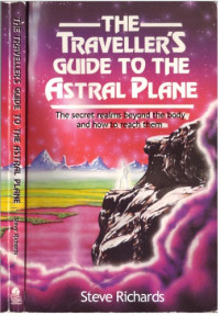 Steve Richards — The Traveller's Guide to the Astral Plane