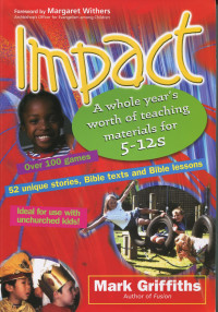 Mark Griffiths — Impact: A Whole Year's Worth of Teaching Materials for 5-12's