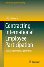 Felix Hadwiger (auth.) — Contracting International Employee Participation: Global Framework Agreements