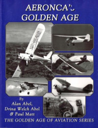  — Aeronca’s Golden Age (The Golden Age of Aviation Series)