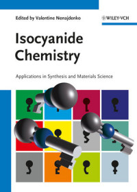 Nenajdenko Valentine G. (ed.) — Isocyanide Chemistry - Applications in Synthesis and Material Science
