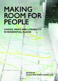 Lei Qu, Evert Hasselaar — Making Room for People: Choice, Voice and Liveability in Residential Places