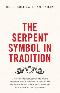 Charles Dailey — The Serpent Symbol in Tradition