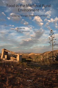 Jan Klápště, Petr Sommer (eds.) — Processing, Storage, Distribution of Food: Food in the Medieval Rural Environment. Les aliments dans le monde rural médieval: Production, stockage, distribution, consommation. Verarbeitung, Lagerung, Verteilung und Verbrauch von Lebensmitteln – Lebensmitt