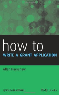 Allan Hackshaw — How to Write a Grant Application