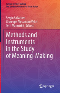 Sergio Salvatore, Giuseppe Alessandro Veltri, Terri Mannarini — Methods and Instruments in the Study of Meaning-Making