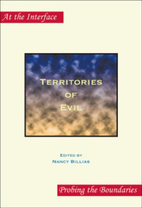 Nancy Billias — Territories of Evil. (At the Interface Probing the Boundaries)