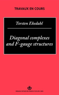 Torsten Ekedahl — Diagonal Complexes and F-gauge Structures