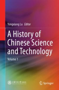 Lu Yung-hsiang — A history of Chinese Science and Technology. 1