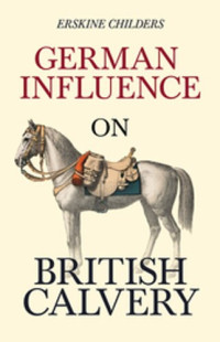 Erskine Childers, Ryan Desmond — German Influence on British Cavalry
