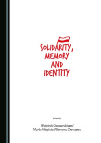 Wojciech Owczarski, Maria Virginia Filomena Cremasco, eds. — Solidarity, Memory and Identity