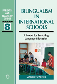 Maurice Carder — Bilingualism in International Schools: A Model for Enriching Language Education