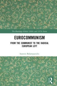 Balampanidēs, Giannēs — Eurocommunism: from the communist to the radical European left = Eurōkommunismos: apo tēn kommunistikē stē rizospastikē eurōpaikē aristera