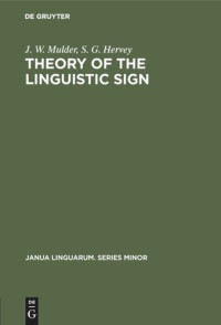 J. W. Mulder; S. G. Hervey — Theory of the Linguistic Sign