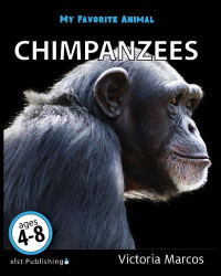 Marcos, Victoria — My Favorite Animal Chimpanzees