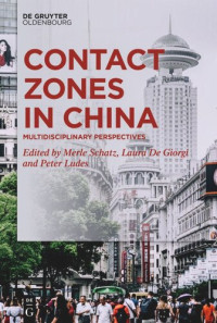 Merle Schatz (editor); Laura De Giorgi (editor); Peter Ludes (editor) — Contact Zones in China: Multidisciplinary Perspectives