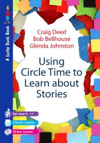 Craig Deed, Bob Bellhouse, Glenda Johnston — Using Circle Time to Learn About Stories