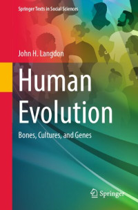 John H. Langdon — Human Evolution: Bones, Cultures, and Genes