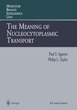 Paul S. Agutter Ph.D., Philip L. Taylor Ph.D. (auth.) — The Meaning of Nucleocytoplasmic Transport