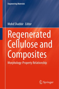 Mohd Shabbir — Regenerated Cellulose and Composites: Morphology-Property Relationship